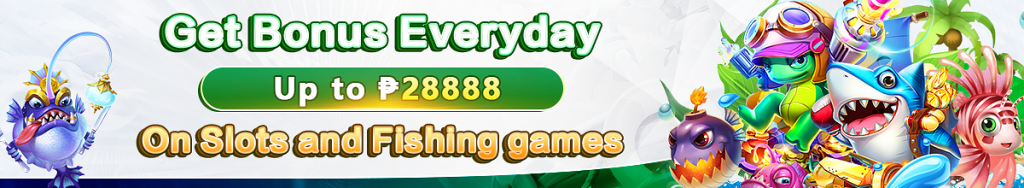 Get bonus everyday on slots and fishing games